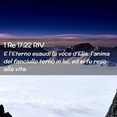 Picture 02 - 1 Re 17:22 RIV - E l’Eterno esaudì la voce d’Elia: l’anima - Bible Verse Picture