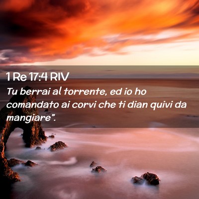 Picture 02 - 1 Re 17:4 RIV - Tu berrai al torrente, ed io ho comandato ai - Bible Verse Picture