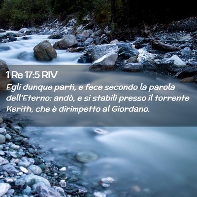 Picture 02 - 1 Re 17:5 RIV - Egli dunque partì, e fece secondo la parola - Bible Verse Picture