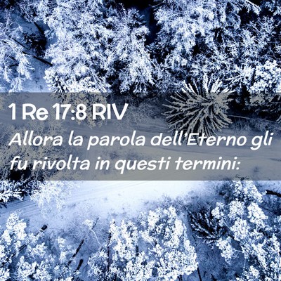 Picture 02 - 1 Re 17:8 RIV - Allora la parola dell’Eterno gli fu rivolta in - Bible Verse Picture