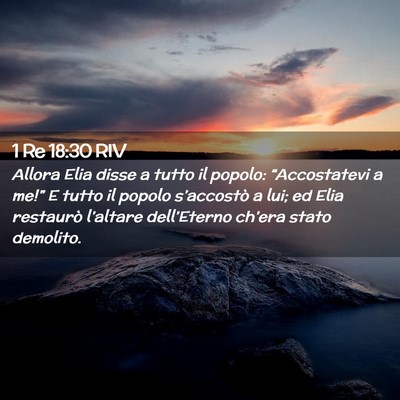 Picture 02 - 1 Re 18:30 RIV - Allora Elia disse a tutto il popolo: - Bible Verse Picture