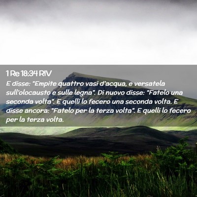 Picture 02 - 1 Re 18:34 RIV - E disse: “Empite quattro vasi d’acqua, e - Bible Verse Picture
