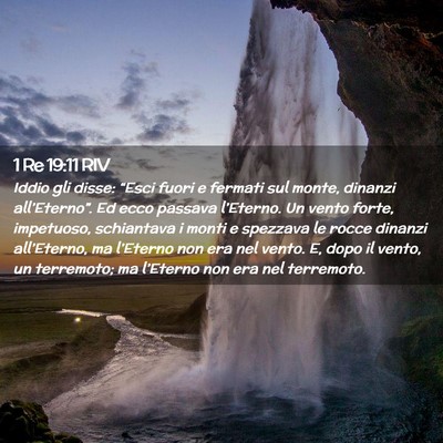Picture 02 - 1 Re 19:11 RIV - Iddio gli disse: “Esci fuori e fermati sul - Bible Verse Picture