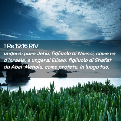 Picture 02 - 1 Re 19:16 RIV - ungerai pure Jehu, figliuolo di Nimsci, come re - Bible Verse Picture