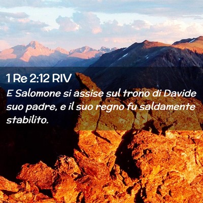 Picture 02 - 1 Re 2:12 RIV - E Salomone si assise sul trono di Davide suo - Bible Verse Picture