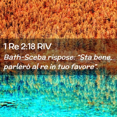 Picture 02 - 1 Re 2:18 RIV - Bath-Sceba rispose: “Sta bene, parlerò al re - Bible Verse Picture