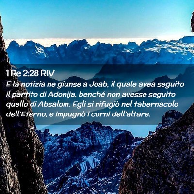 Picture 02 - 1 Re 2:28 RIV - E la notizia ne giunse a Joab, il quale avea - Bible Verse Picture
