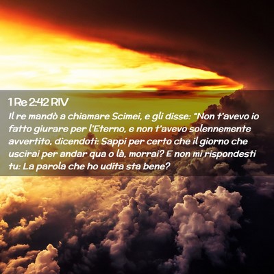 Picture 02 - 1 Re 2:42 RIV - Il re mandò a chiamare Scimei, e gli disse: - Bible Verse Picture