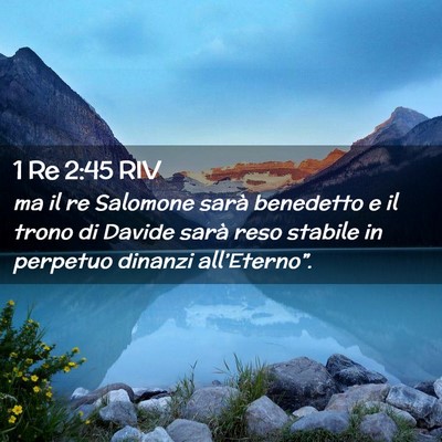 Picture 02 - 1 Re 2:45 RIV - ma il re Salomone sarà benedetto e il trono di - Bible Verse Picture