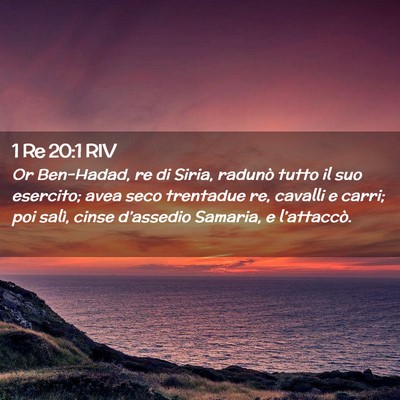 Picture 02 - 1 Re 20:1 RIV - Or Ben-Hadad, re di Siria, radunò tutto il suo - Bible Verse Picture