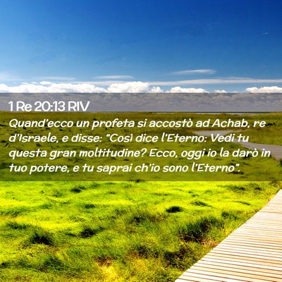 Picture 02 - 1 Re 20:13 RIV - Quand’ecco un profeta si accostò ad Achab, re - Bible Verse Picture