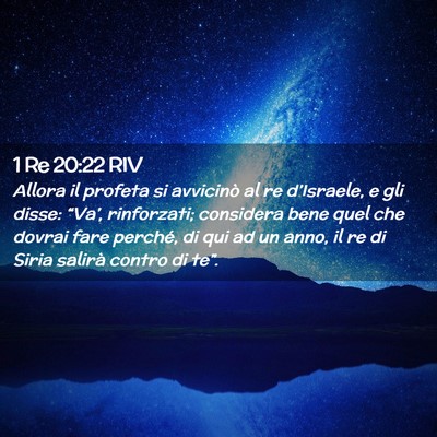 Picture 02 - 1 Re 20:22 RIV - Allora il profeta si avvicinò al re d’Israele, - Bible Verse Picture