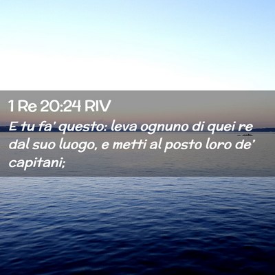Picture 02 - 1 Re 20:24 RIV - E tu fa’ questo: leva ognuno di quei re dal suo - Bible Verse Picture