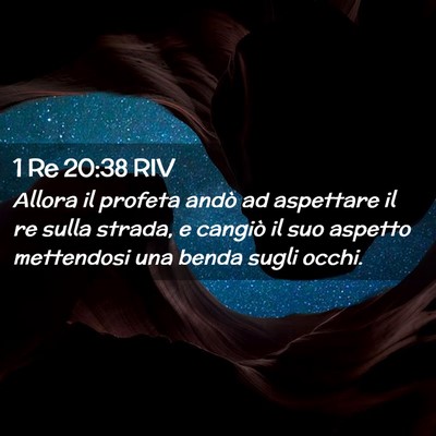 Picture 02 - 1 Re 20:38 RIV - Allora il profeta andò ad aspettare il re sulla - Bible Verse Picture