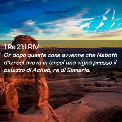 Picture 02 - 1 Re 21:1 RIV - Or dopo queste cose avvenne che Naboth d’Izreel - Bible Verse Picture