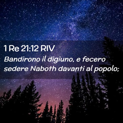 Picture 02 - 1 Re 21:12 RIV - Bandirono il digiuno, e fecero sedere Naboth - Bible Verse Picture