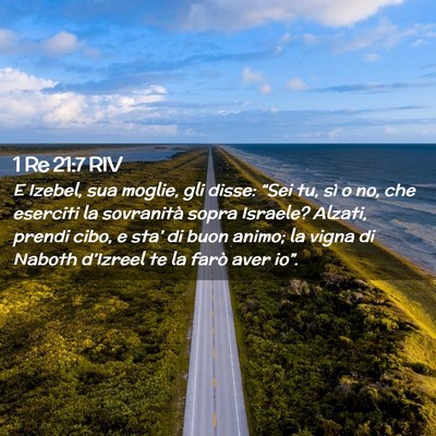 Picture 02 - 1 Re 21:7 RIV - E Izebel, sua moglie, gli disse: “Sei tu, sì o - Bible Verse Picture