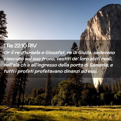 Picture 02 - 1 Re 22:10 RIV - Or il re d’Israele e Giosafat, re di Giuda, - Bible Verse Picture