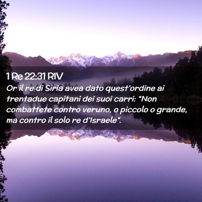 Picture 02 - 1 Re 22:31 RIV - Or il re di Siria avea dato quest’ordine ai - Bible Verse Picture