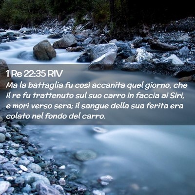 Picture 02 - 1 Re 22:35 RIV - Ma la battaglia fu così accanita quel giorno, - Bible Verse Picture