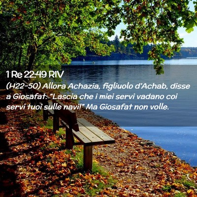 Picture 02 - 1 Re 22:49 RIV - (H22-50) Allora Achazia, figliuolo d’Achab, - Bible Verse Picture