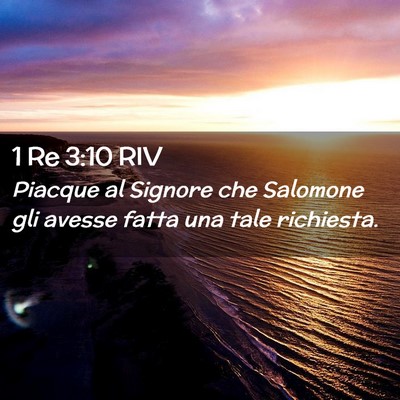 Picture 02 - 1 Re 3:10 RIV - Piacque al Signore che Salomone gli avesse fatta - Bible Verse Picture