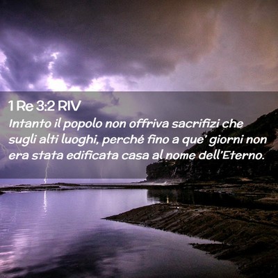 Picture 02 - 1 Re 3:2 RIV - Intanto il popolo non offriva sacrifizi che sugli - Bible Verse Picture