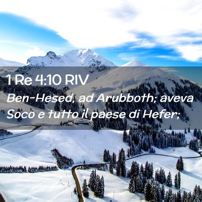 Picture 02 - 1 Re 4:10 RIV - Ben-Hesed, ad Arubboth; aveva Soco e tutto il - Bible Verse Picture