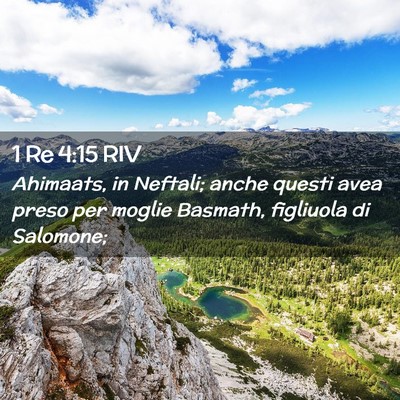Picture 02 - 1 Re 4:15 RIV - Ahimaats, in Neftali; anche questi avea preso per - Bible Verse Picture