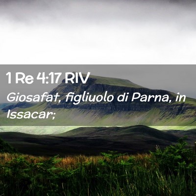 Picture 02 - 1 Re 4:17 RIV - Giosafat, figliuolo di Parna, in - Bible Verse Picture