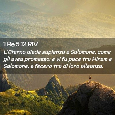 Picture 02 - 1 Re 5:12 RIV - L’Eterno diede sapienza a Salomone, come gli - Bible Verse Picture