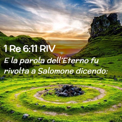 Picture 02 - 1 Re 6:11 RIV - E la parola dell’Eterno fu rivolta a Salomone - Bible Verse Picture