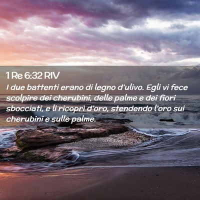 Picture 02 - 1 Re 6:32 RIV - I due battenti erano di legno d’ulivo. Egli vi - Bible Verse Picture