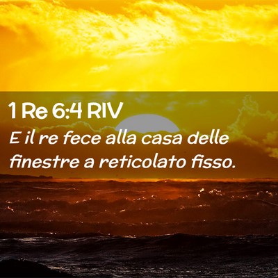 Picture 02 - 1 Re 6:4 RIV - E il re fece alla casa delle finestre a - Bible Verse Picture