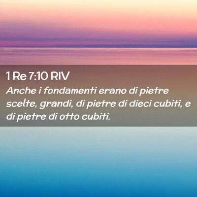 Picture 02 - 1 Re 7:10 RIV - Anche i fondamenti erano di pietre scelte, - Bible Verse Picture