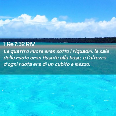 Picture 02 - 1 Re 7:32 RIV - Le quattro ruote eran sotto i riquadri, le sale - Bible Verse Picture