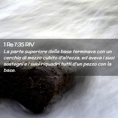 Picture 02 - 1 Re 7:35 RIV - La parte superiore della base terminava con un - Bible Verse Picture