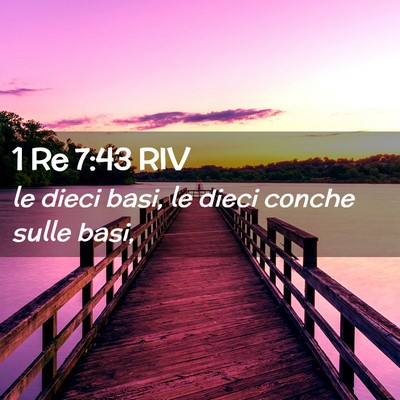 Picture 02 - 1 Re 7:43 RIV - le dieci basi, le dieci conche sulle - Bible Verse Picture