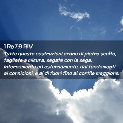 Picture 02 - 1 Re 7:9 RIV - Tutte queste costruzioni erano di pietre scelte, - Bible Verse Picture