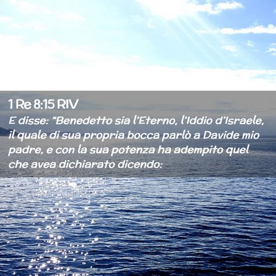 Picture 02 - 1 Re 8:15 RIV - E disse: “Benedetto sia l’Eterno, l’Iddio - Bible Verse Picture