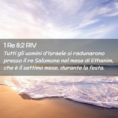 Picture 02 - 1 Re 8:2 RIV - Tutti gli uomini d’Israele si radunarono presso - Bible Verse Picture