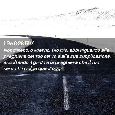 Picture 02 - 1 Re 8:28 RIV - Nondimeno, o Eterno, Dio mio, abbi riguardo alla - Bible Verse Picture