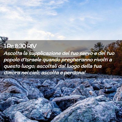 Picture 02 - 1 Re 8:30 RIV - Ascolta la supplicazione del tuo servo e del tuo - Bible Verse Picture