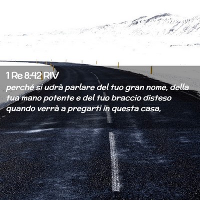 Picture 02 - 1 Re 8:42 RIV - perché si udrà parlare del tuo gran nome, della - Bible Verse Picture