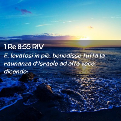 Picture 02 - 1 Re 8:55 RIV - E, levatosi in piè, benedisse tutta la raunanza - Bible Verse Picture
