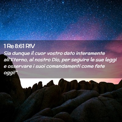 Picture 02 - 1 Re 8:61 RIV - Sia dunque il cuor vostro dato interamente - Bible Verse Picture