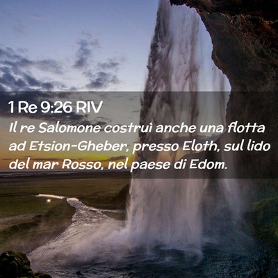 Picture 02 - 1 Re 9:26 RIV - Il re Salomone costruì anche una flotta ad - Bible Verse Picture