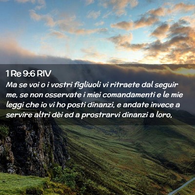 Picture 02 - 1 Re 9:6 RIV - Ma se voi o i vostri figliuoli vi ritraete dal - Bible Verse Picture
