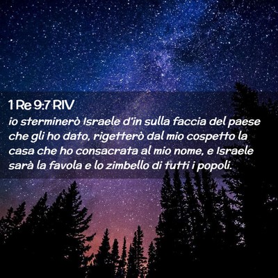Picture 02 - 1 Re 9:7 RIV - io sterminerò Israele d’in sulla faccia del - Bible Verse Picture