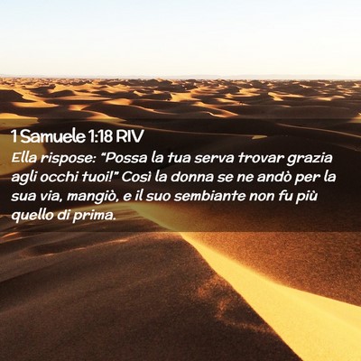 Picture 02 - 1 Samuele 1:18 RIV - Ella rispose: “Possa la tua serva trovar grazia - Bible Verse Picture